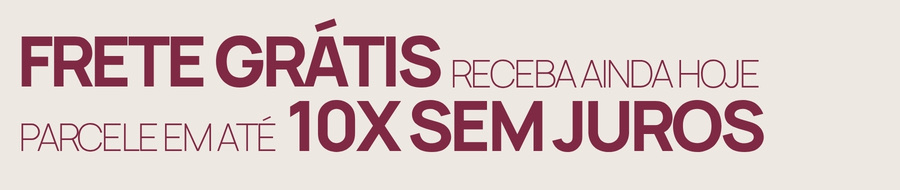 Frete grátis, receba ainda hoje e parcele em até 10 vezes sem juros