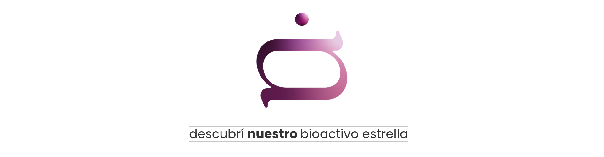 Nuestro bioactivo estrella