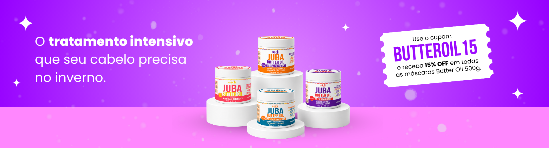 Receba 15% OFF em todas as Máscaras Butter Oil 500g