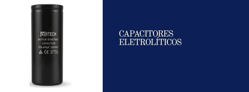 CAPACITORES ELETROLÍTICOS
