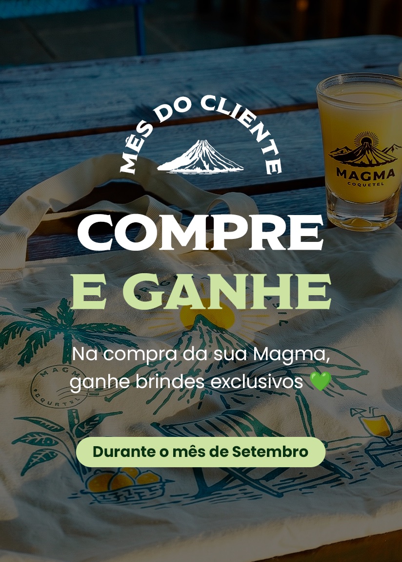 Mês do Cliente. Compre e ganhe: na compra da sua Magma, ganhe brindes exclusivos durante o mês de setembro.