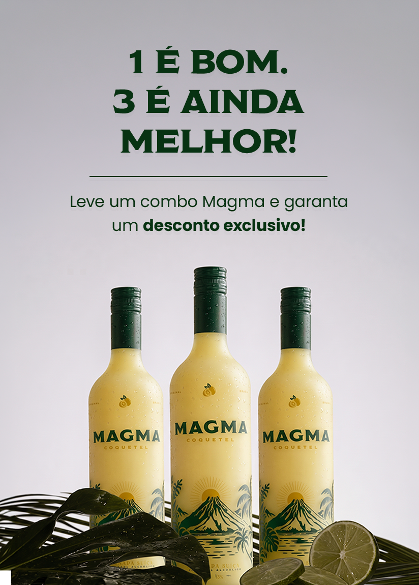 1 é bom. 3 é ainda melhor! Leve um combo Magma e garanta um desconto exclusivo.