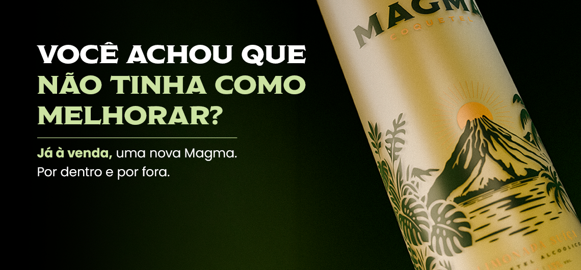 Você achou que não tinha como melhorar? Já à venda, uma nova Magma.