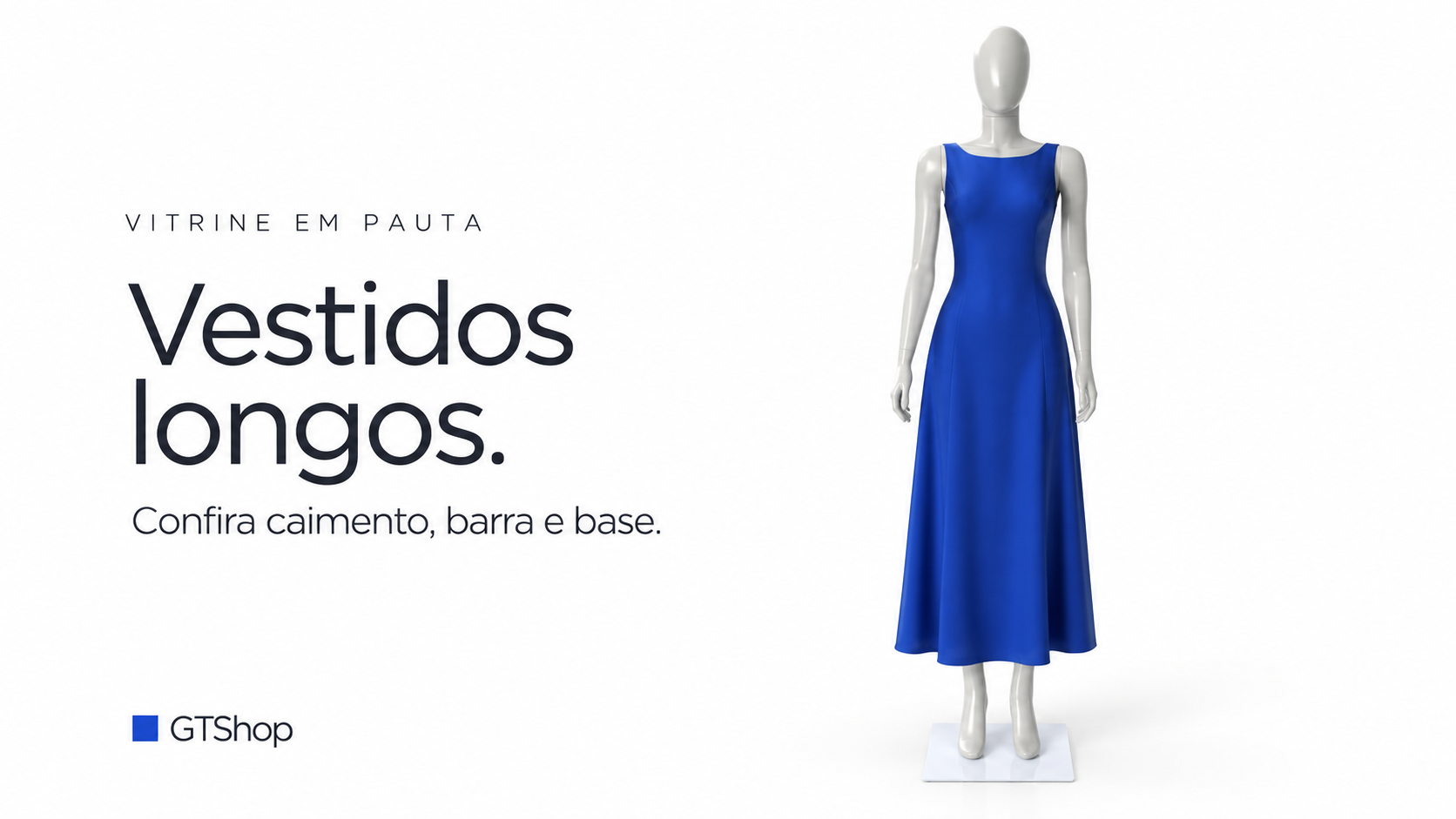 Manequim feminino branco com base e vestido azul ilustrativo. Confira caimento, barra e base.