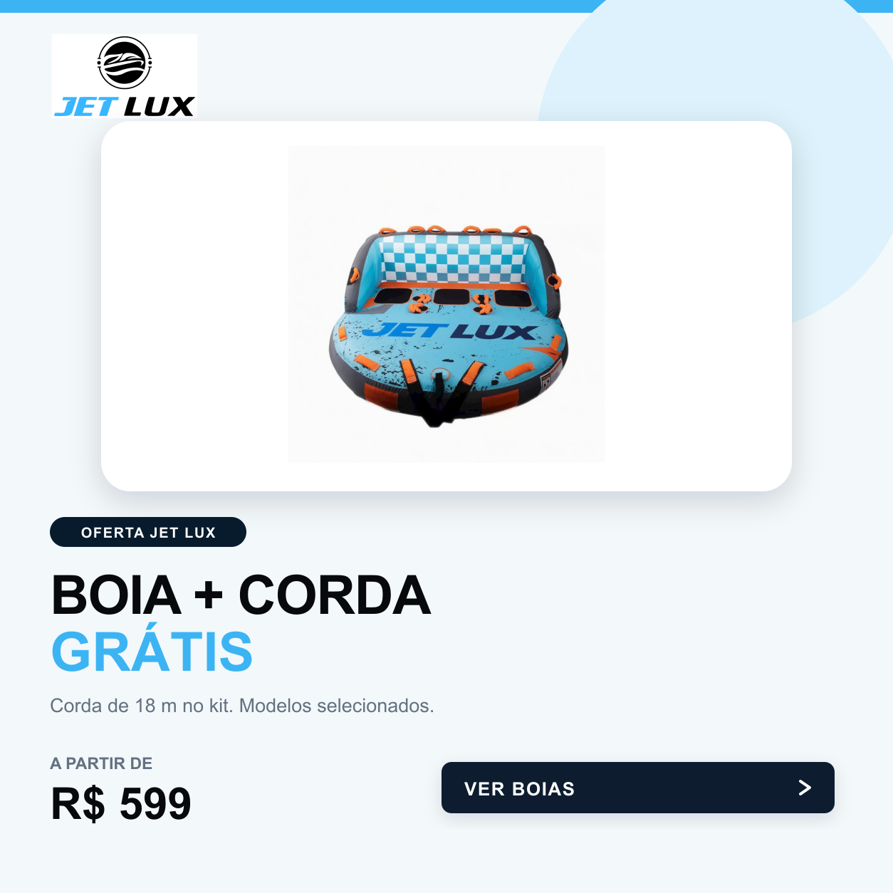 JET LUX - Na compra de uma boia de arraste, ganhe uma corda de brinde