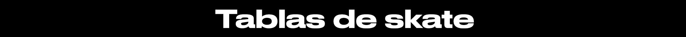 Tablas de Skate