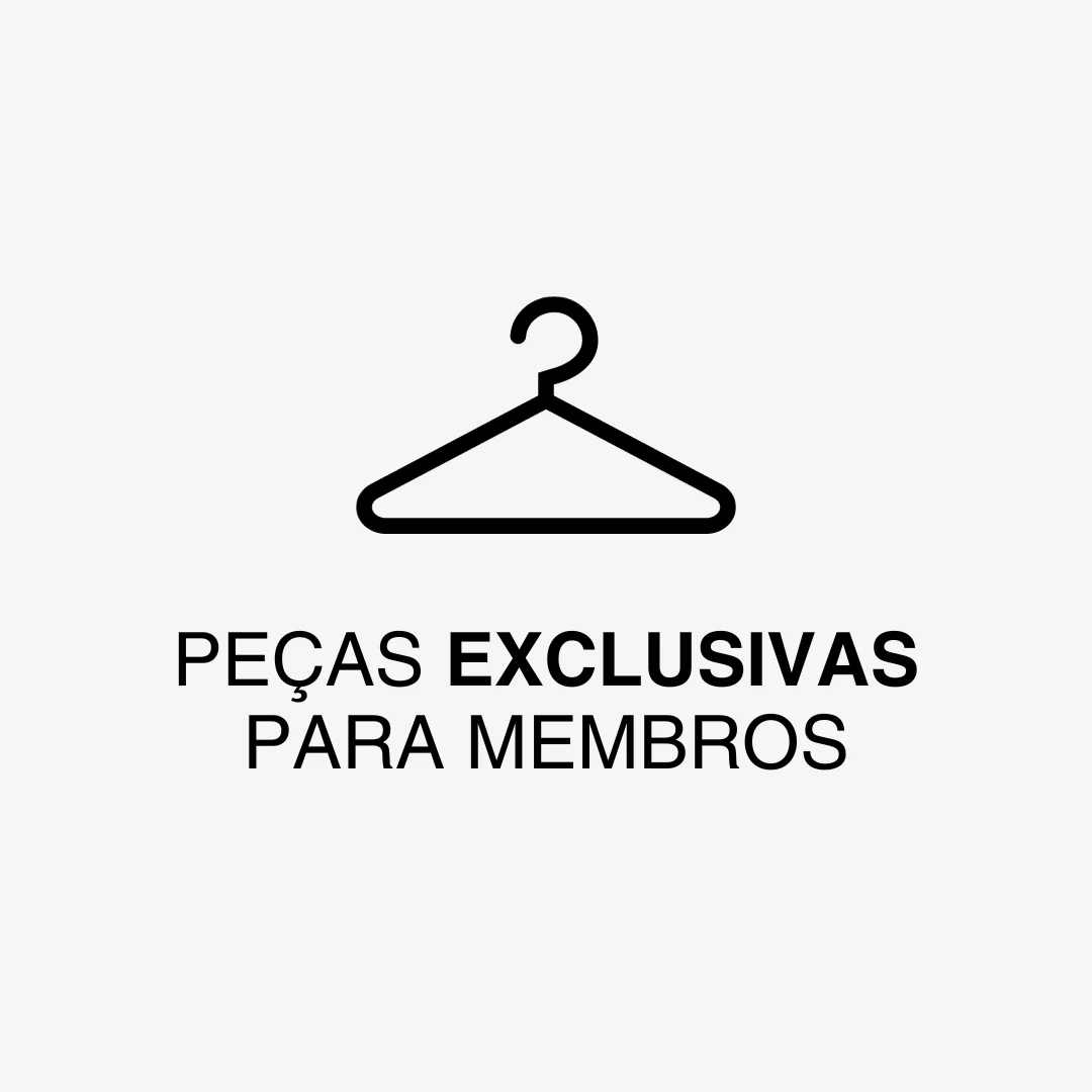 Peças exclusivas para membros
