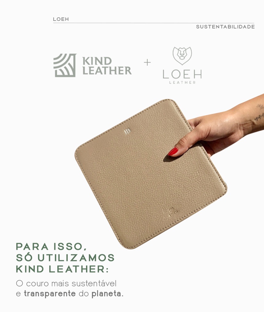 Carteira bege segurada por uma mão, sob os selos Kind Leather e Loeh Leather. Texto: para isso, só utilizamos Kind Leather, o couro mais sustentável e transparente do planeta.