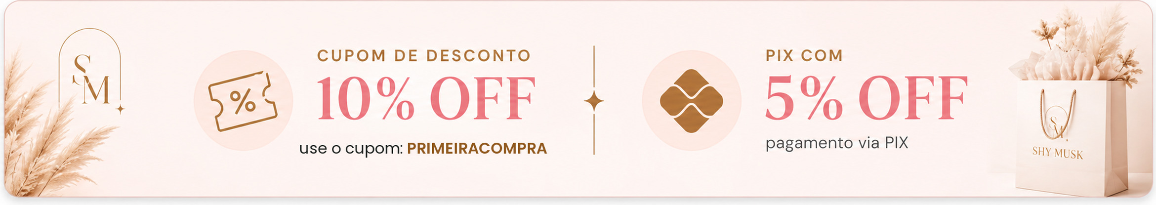 Cupom PRIMEIRACOMPRA com 10% OFF e 5% OFF no pagamento via PIX
